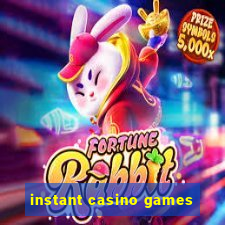 instant casino games