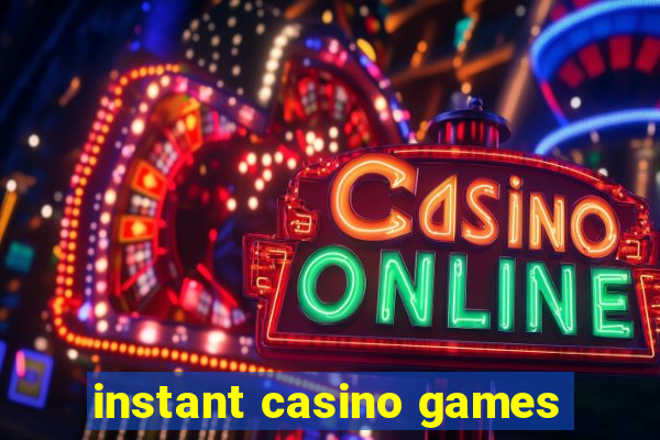 instant casino games