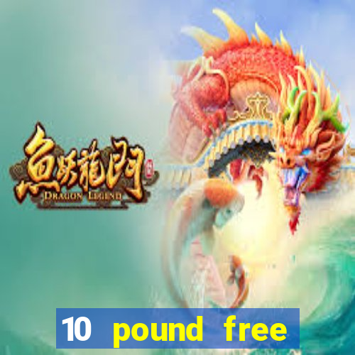 10 pound free casino no deposit