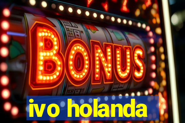 ivo holanda