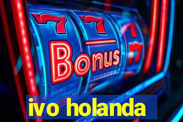 ivo holanda