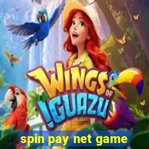 spin pay net game