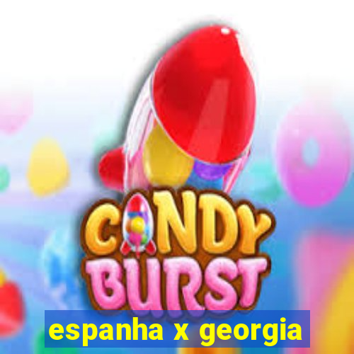 espanha x georgia