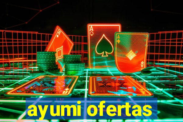 ayumi ofertas