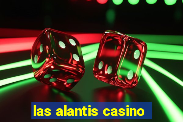 las alantis casino