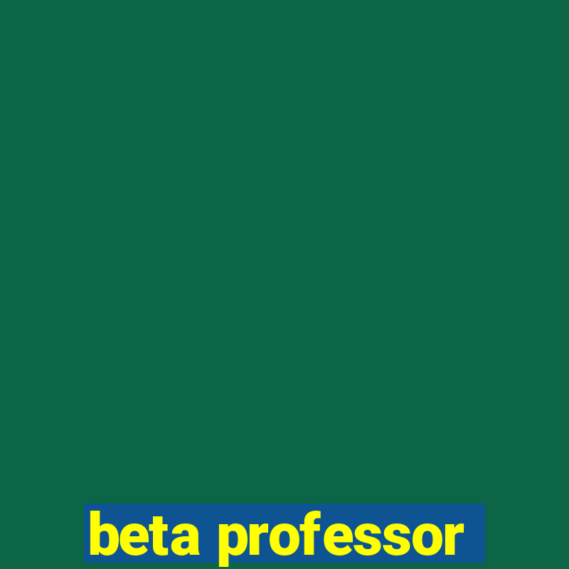 beta professor