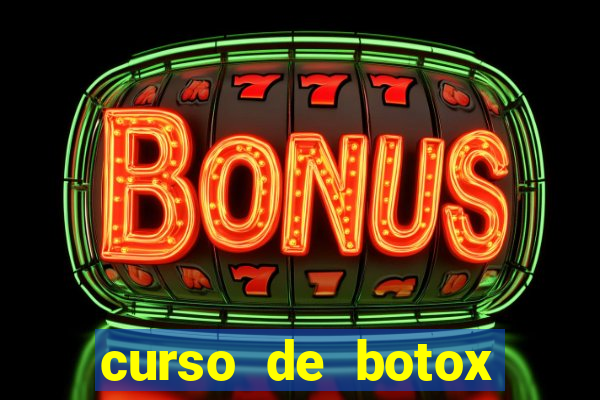 curso de botox reconhecido pelo mec