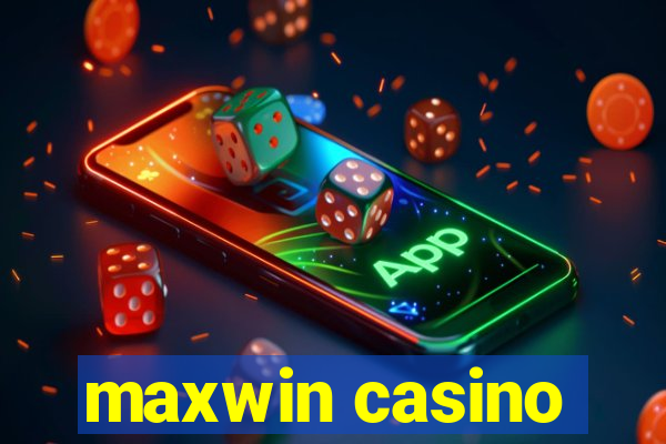 maxwin casino