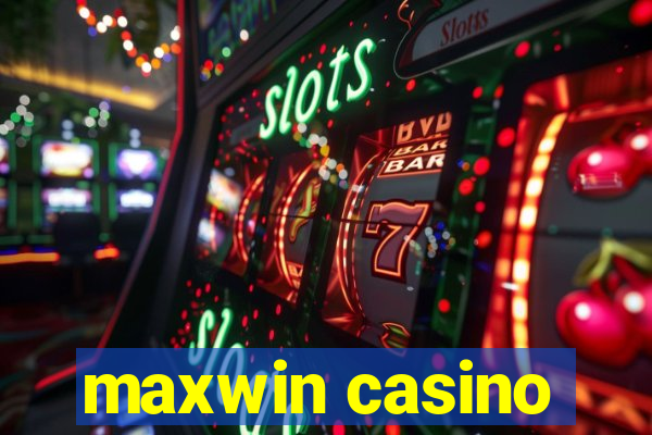 maxwin casino