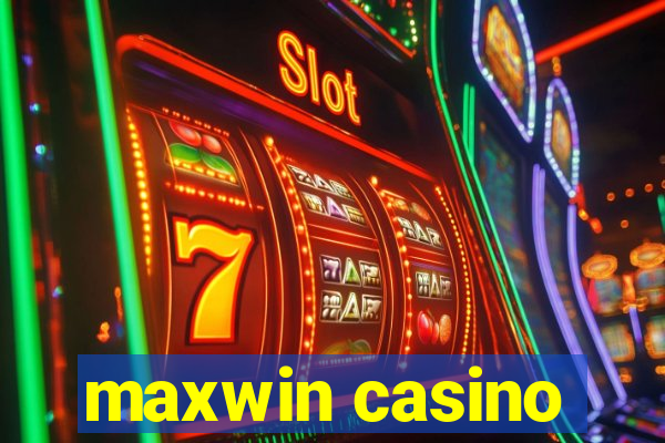 maxwin casino