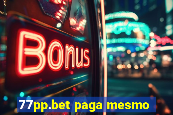 77pp.bet paga mesmo