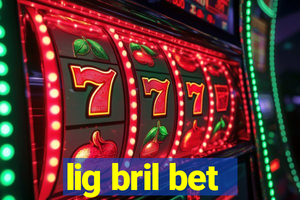 lig bril bet