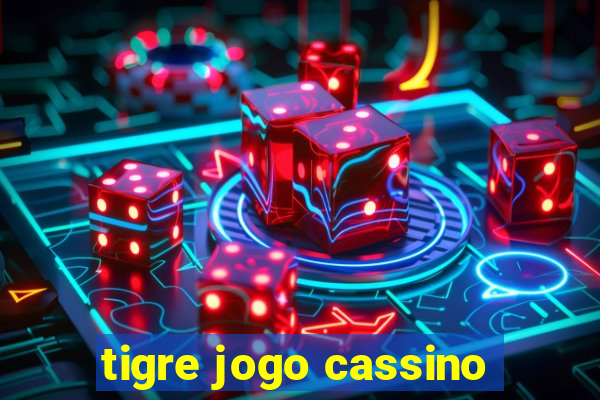 tigre jogo cassino