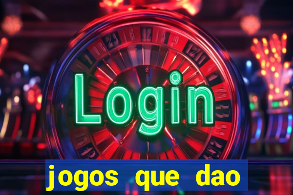 jogos que dao dinheiro rapido