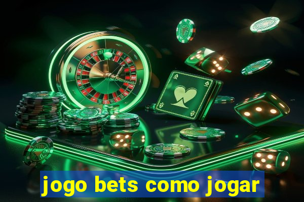 jogo bets como jogar