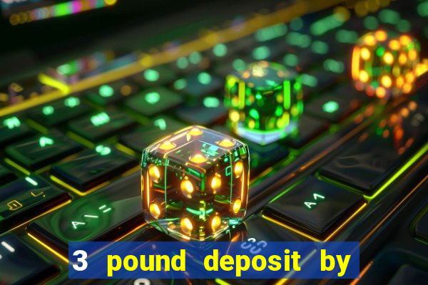 3 pound deposit by sms casino uk