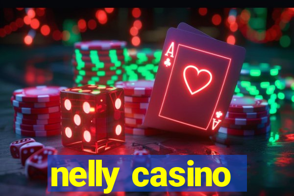 nelly casino