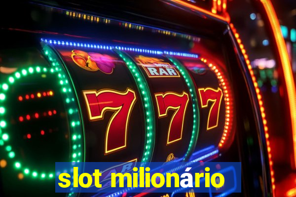 slot milionário