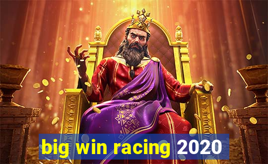 big win racing 2020