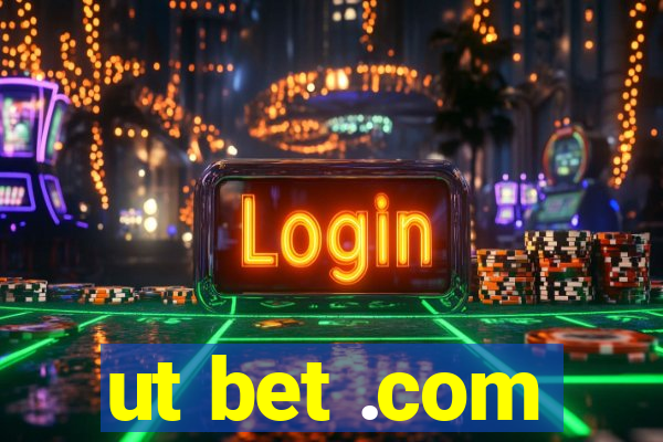 ut bet .com