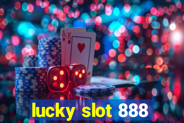 lucky slot 888