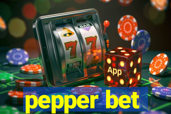 pepper bet