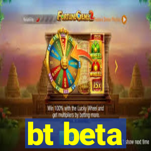 bt beta