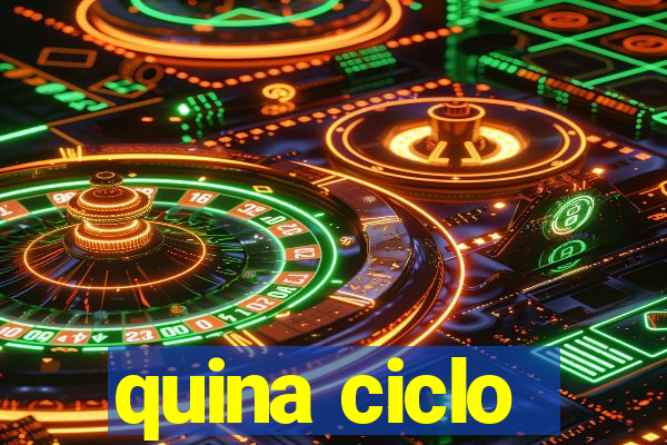 quina ciclo