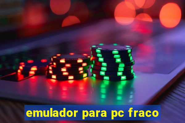 emulador para pc fraco