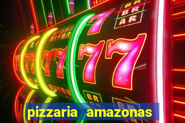 pizzaria amazonas costa barros