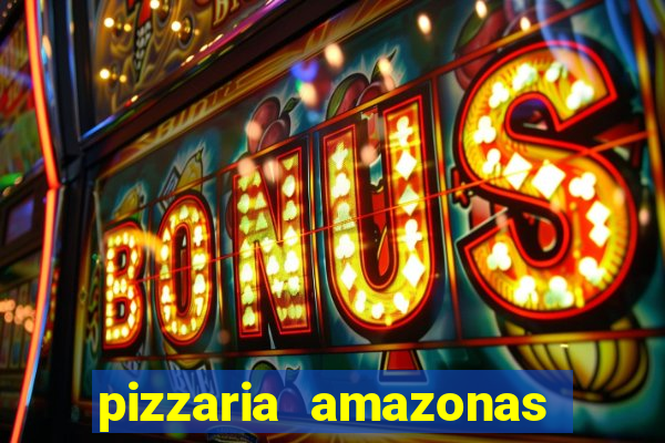 pizzaria amazonas costa barros