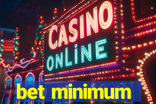 bet minimum