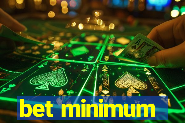 bet minimum