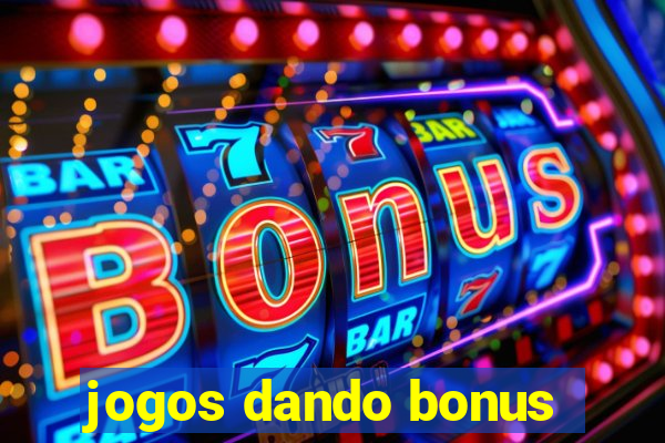 jogos dando bonus