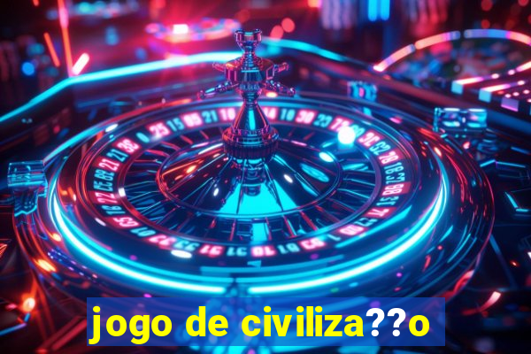 jogo de civiliza??o