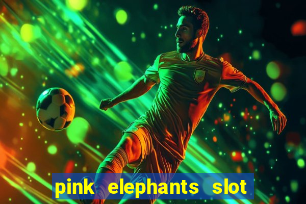 pink elephants slot free play