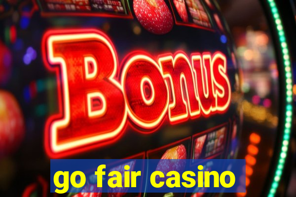 go fair casino