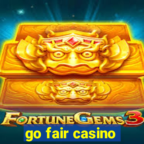 go fair casino