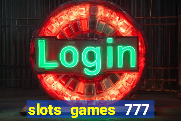 slots games 777 casino free u3172