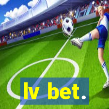 lv bet.