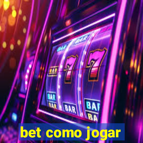 bet como jogar