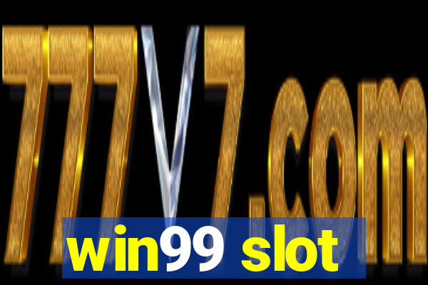 win99 slot