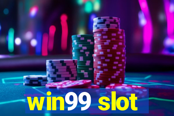 win99 slot