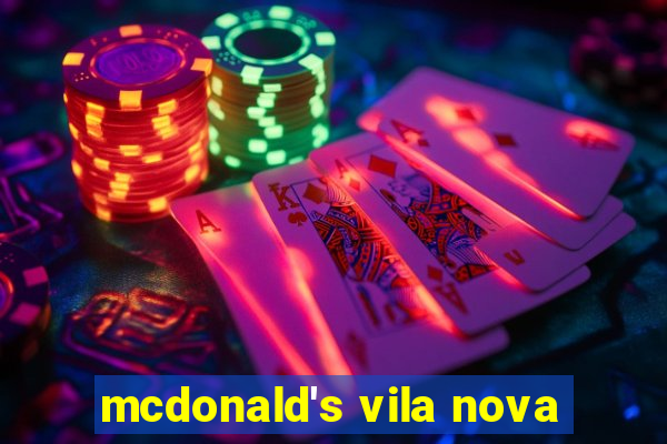 mcdonald's vila nova