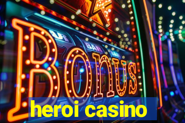 heroi casino