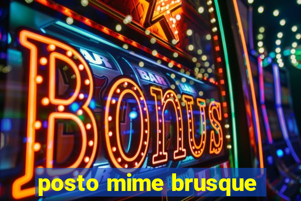 posto mime brusque