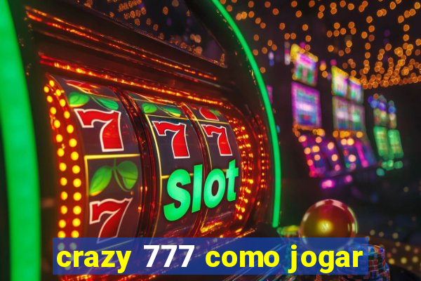 crazy 777 como jogar