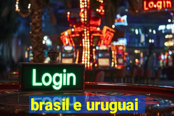 brasil e uruguai