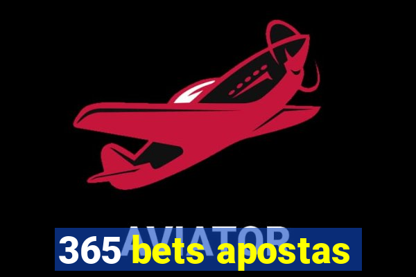 365 bets apostas