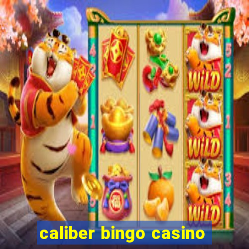 caliber bingo casino